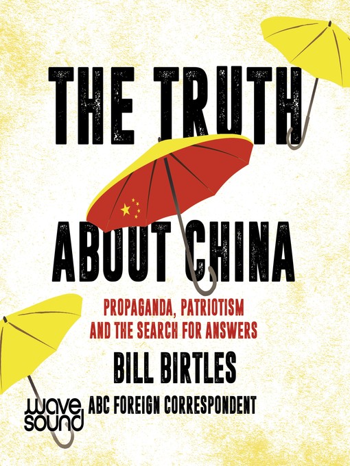 Title details for The Truth About China by Bill Birtles - Available